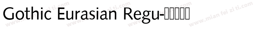 Gothic Eurasian Regu字体转换